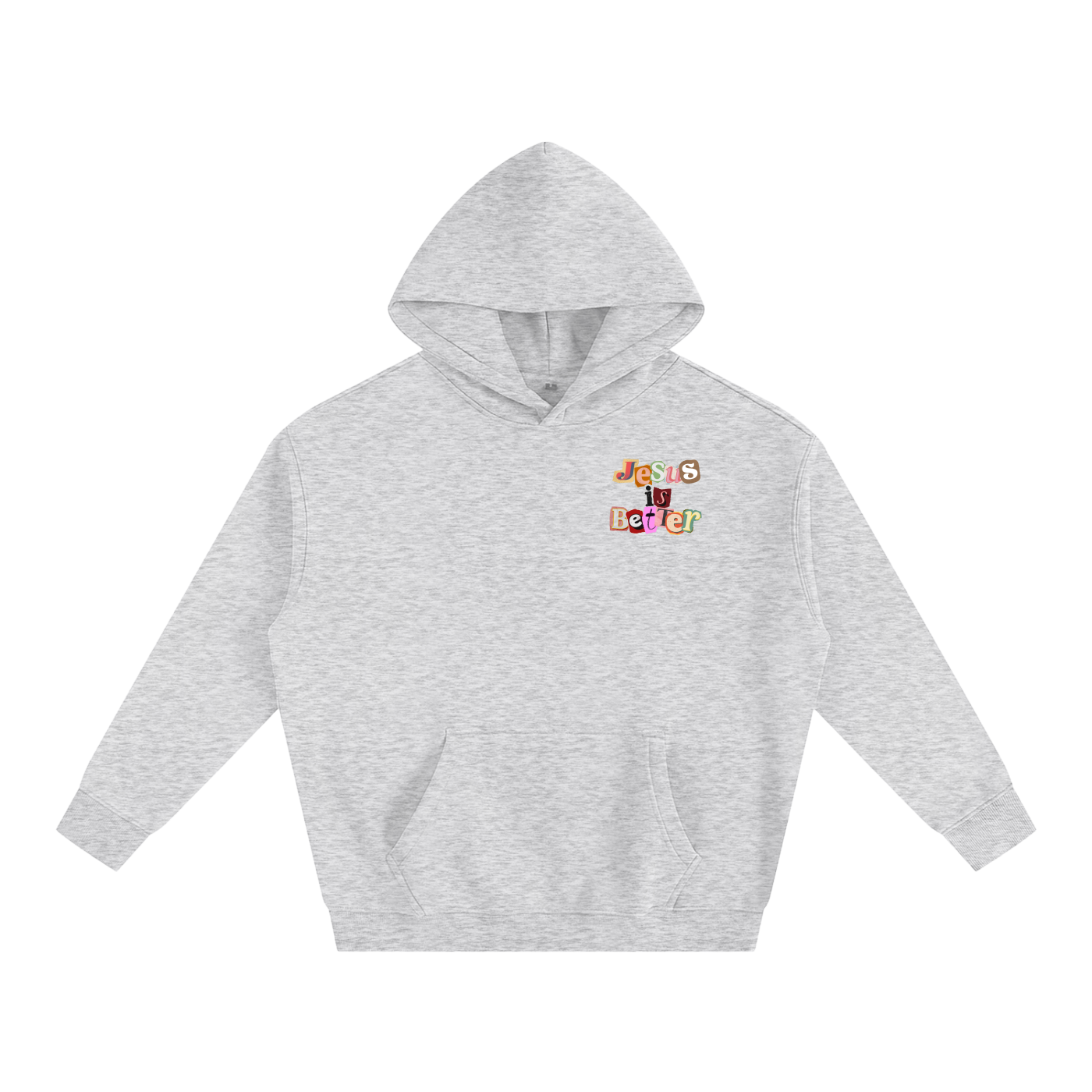 Jesus is Better Hoodie