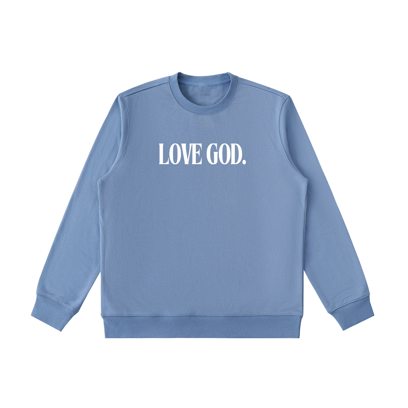 Love God. Sweatshirt