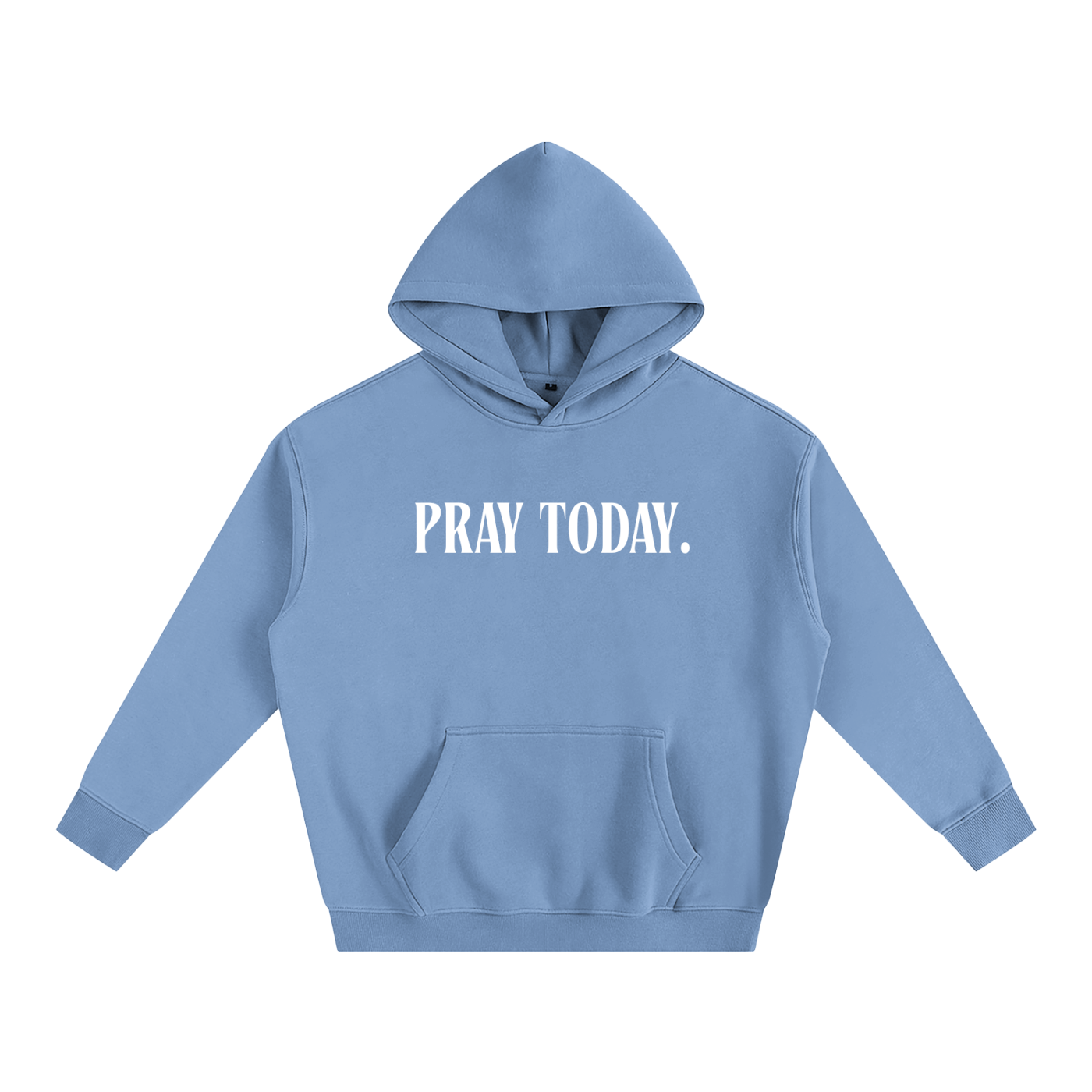 Pray Today. Hoodie