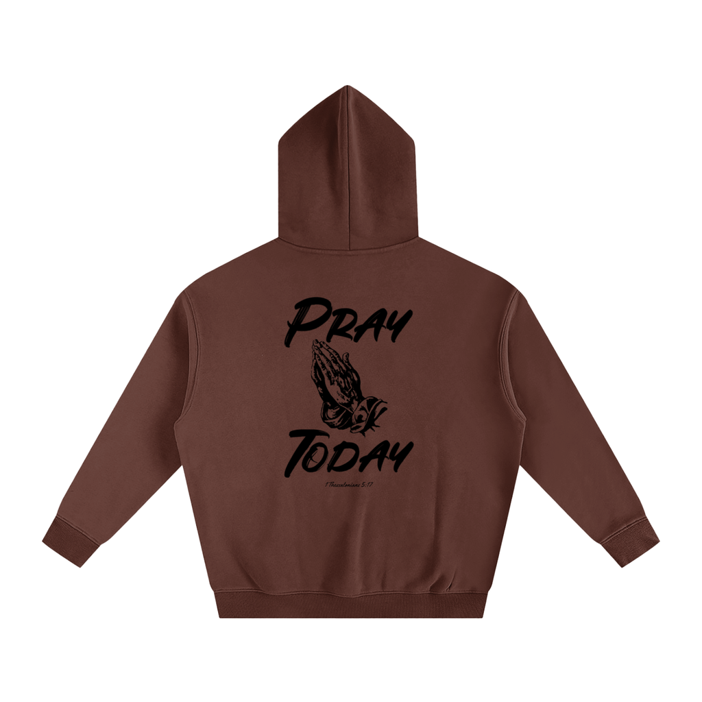 Pray Today Hoodie