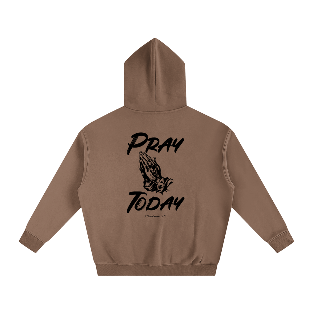 Pray Today Hoodie