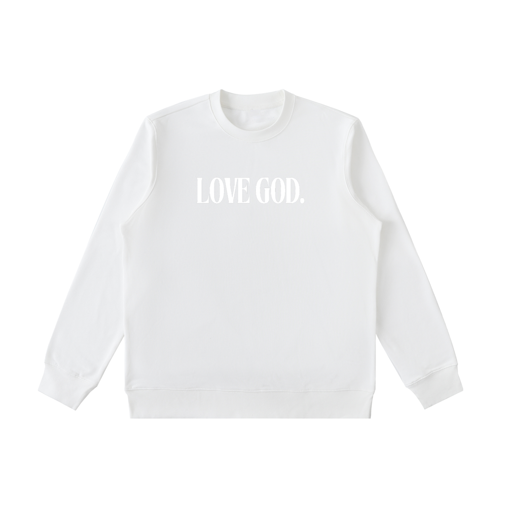 Love God. Sweatshirt
