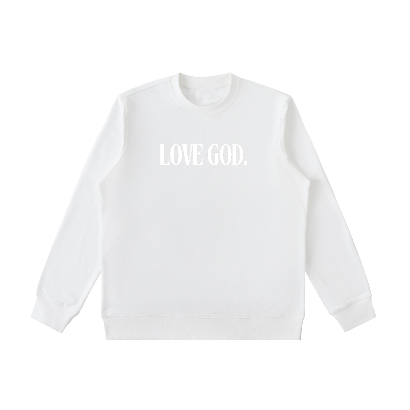 Love God. Sweatshirt