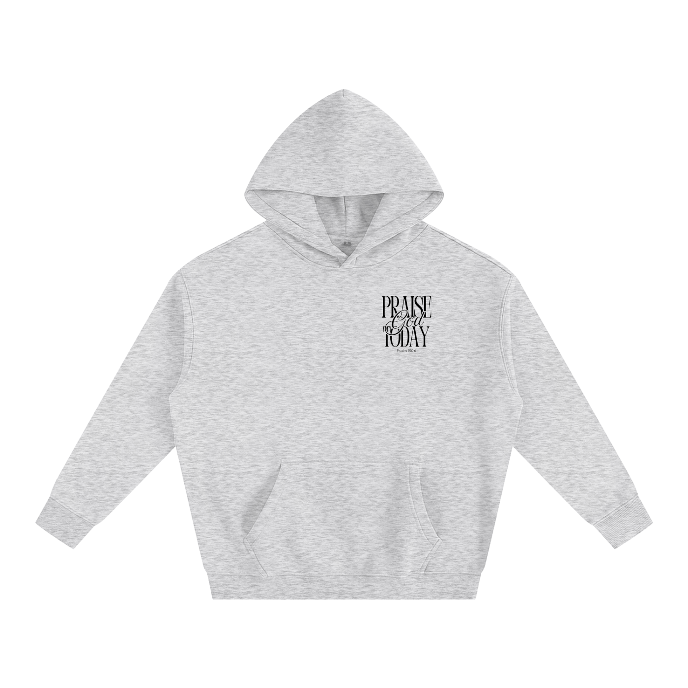 Praise God Today Hoodie