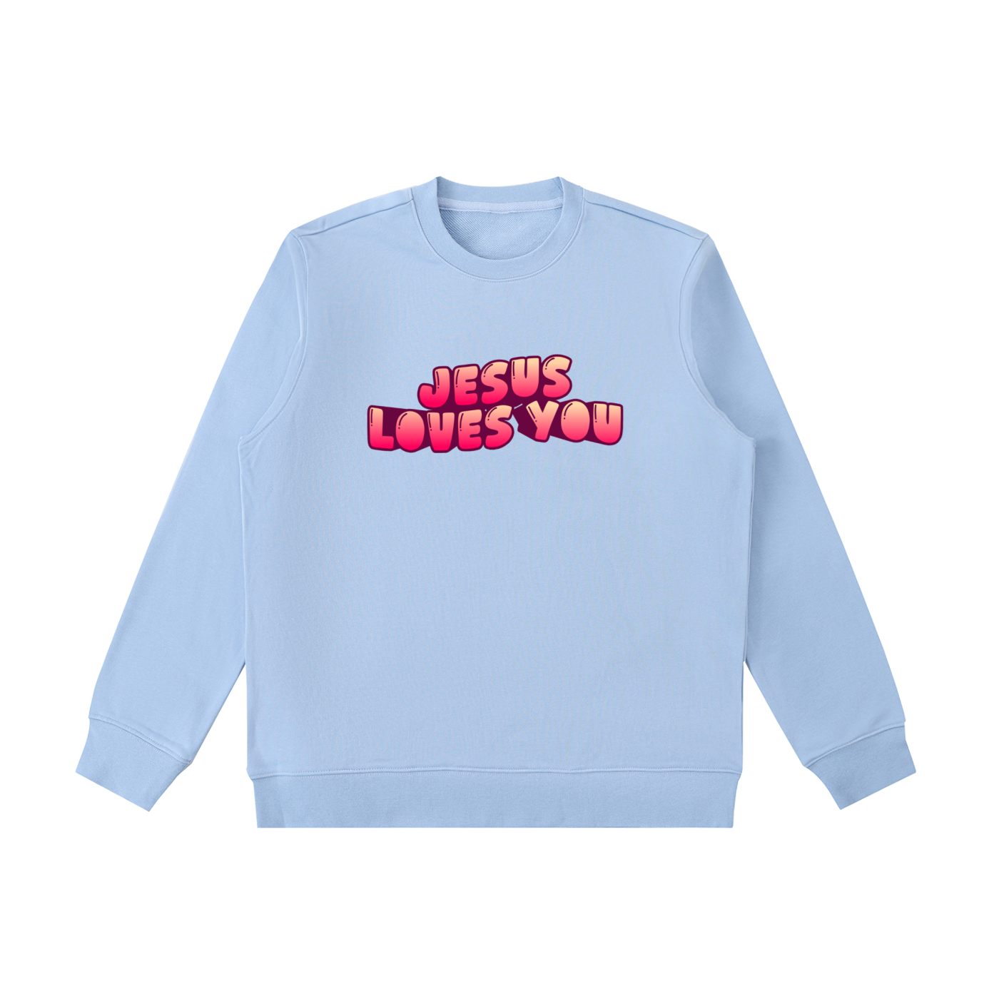 Jesus Loves You Sweatshirt