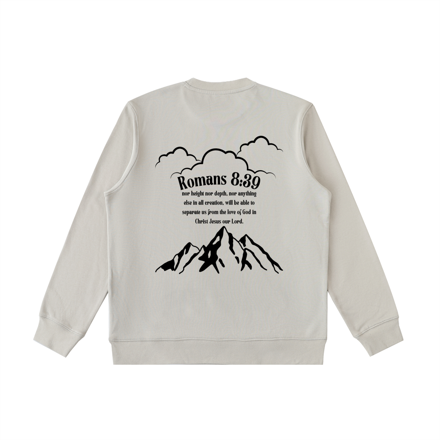 Romans 8:39 Sweatshirt