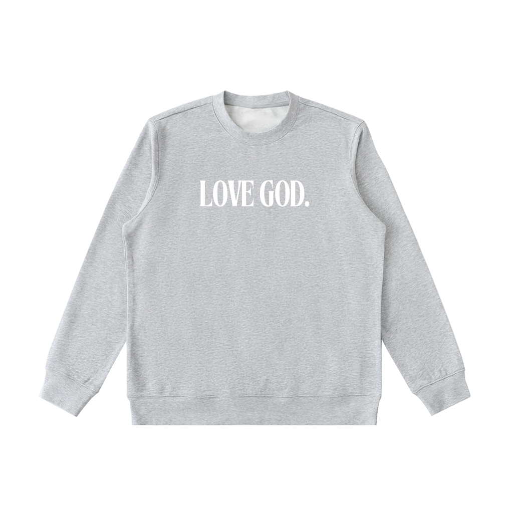Love God. Sweatshirt
