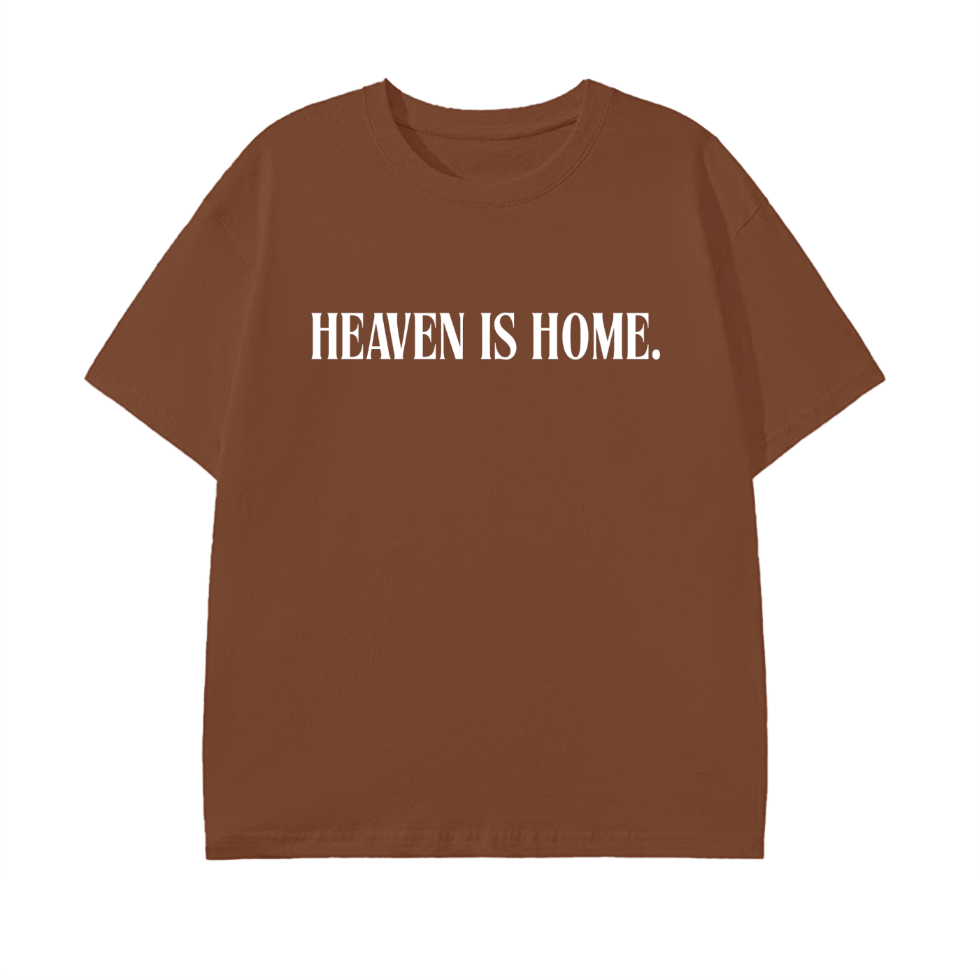 Heaven is Home. (Standard Fit)