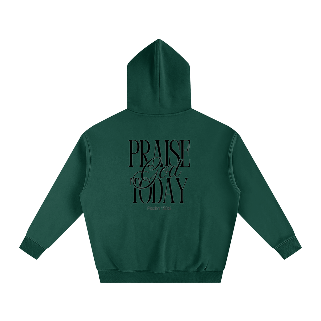 Praise God Today Hoodie