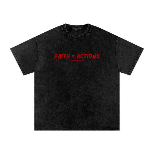 Faith = Actions Tee