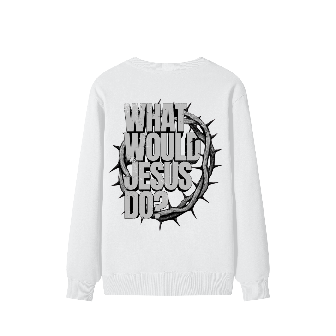 What Would Jesus Do? Sweatshirt