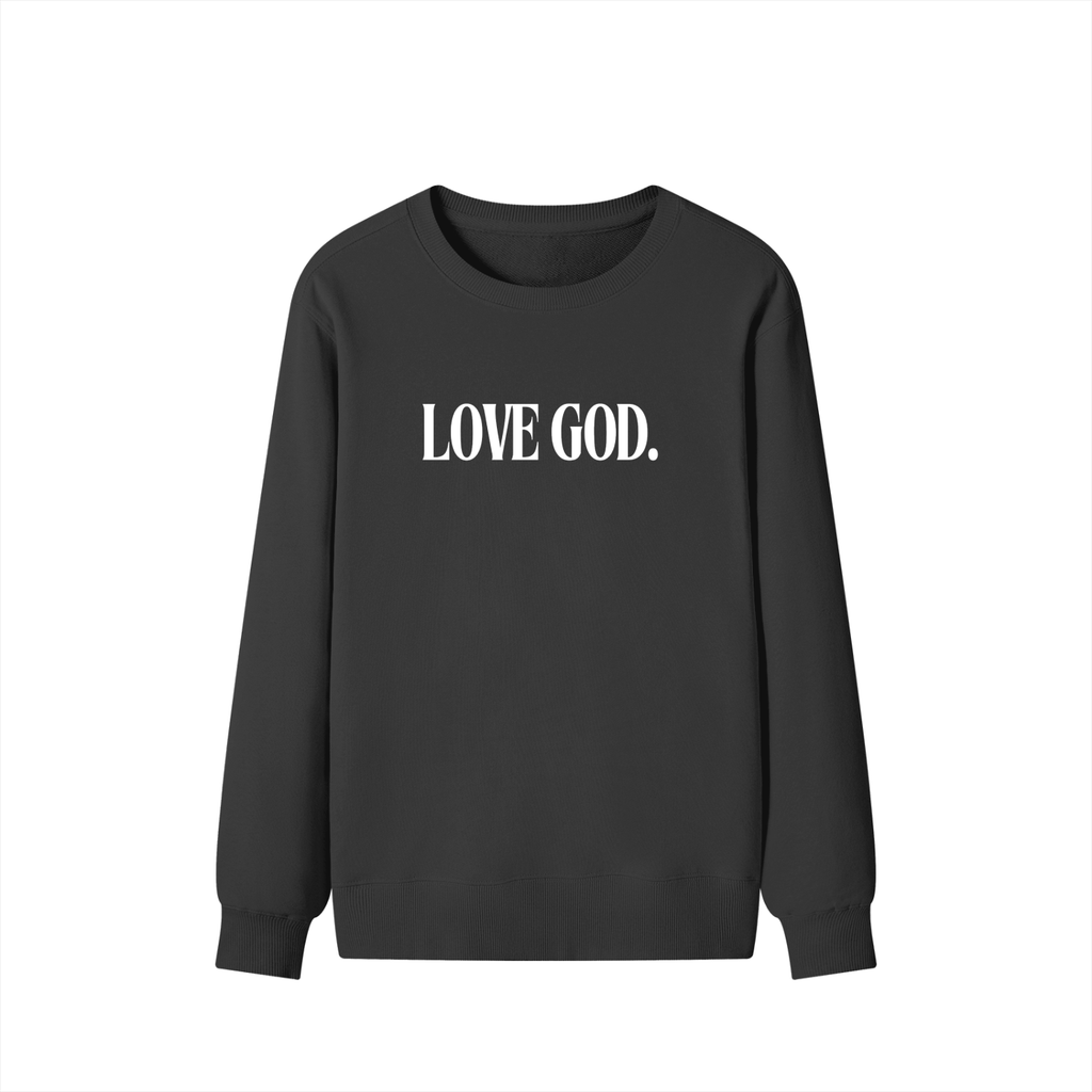 Love God. Sweatshirt