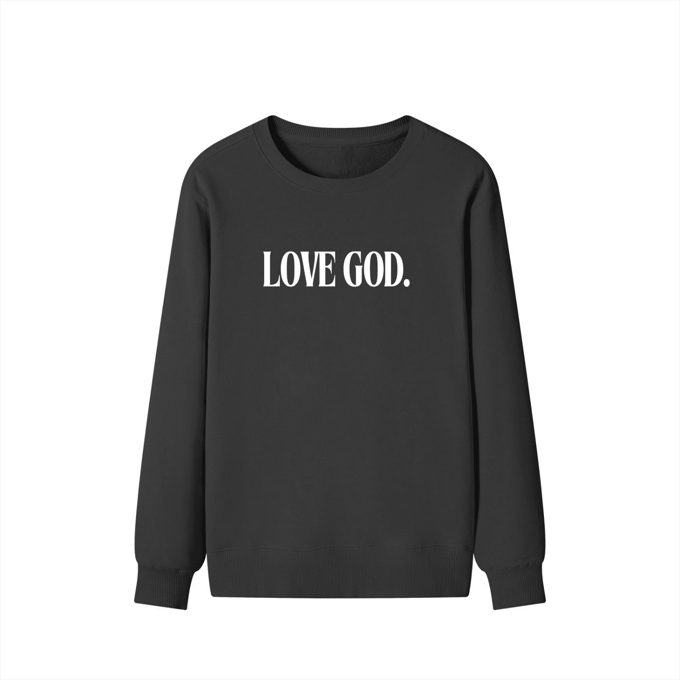Love God. Sweatshirt