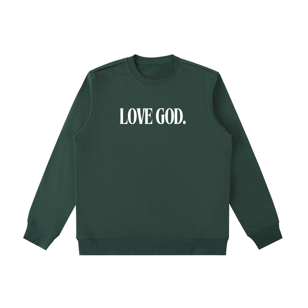 Love God. Sweatshirt