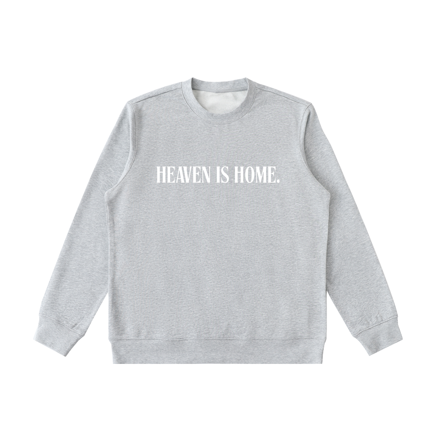 Heaven Is Home. Sweatshirt