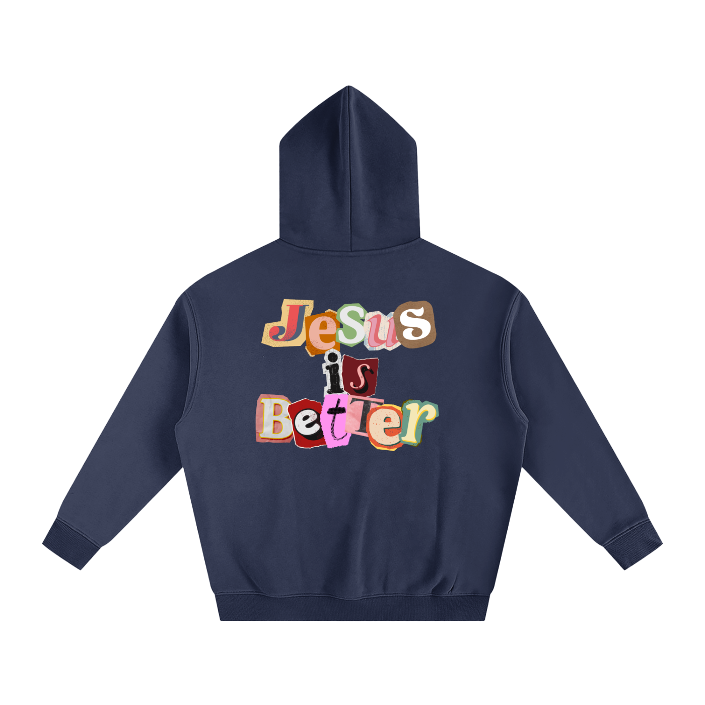 Jesus is Better Hoodie