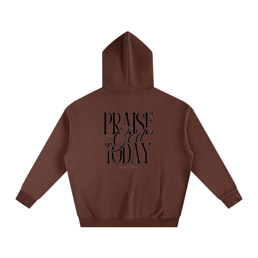 Praise God Today Hoodie