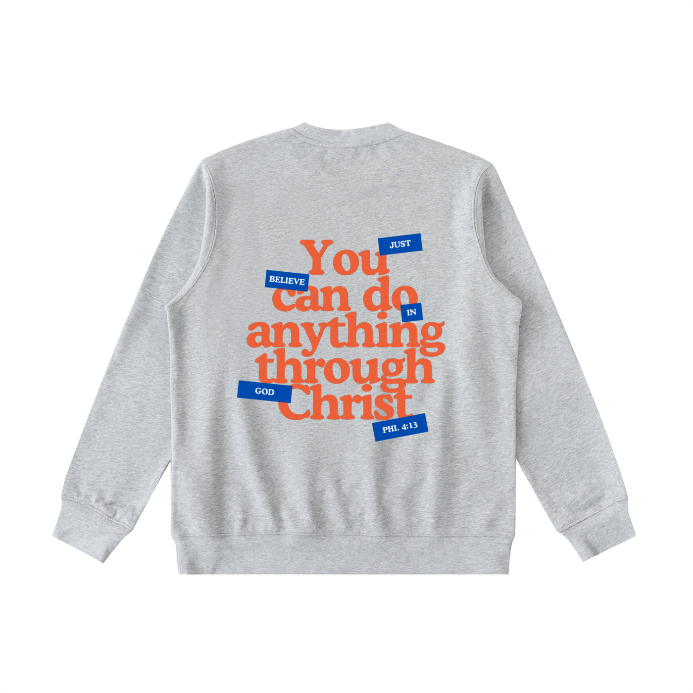Through Christ  Sweatshirt