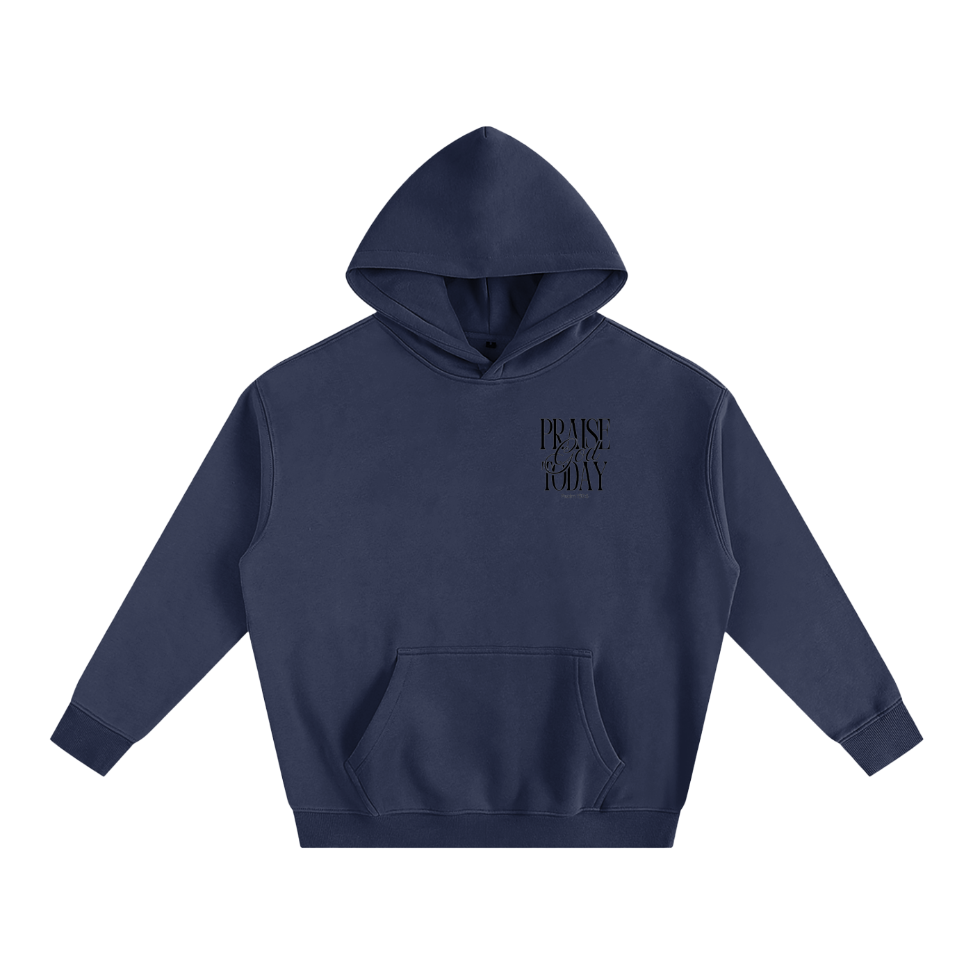Praise God Today Hoodie