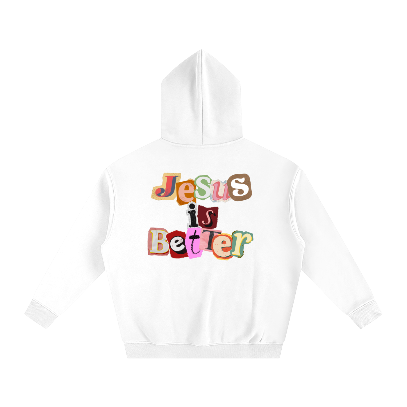 Jesus is Better Hoodie