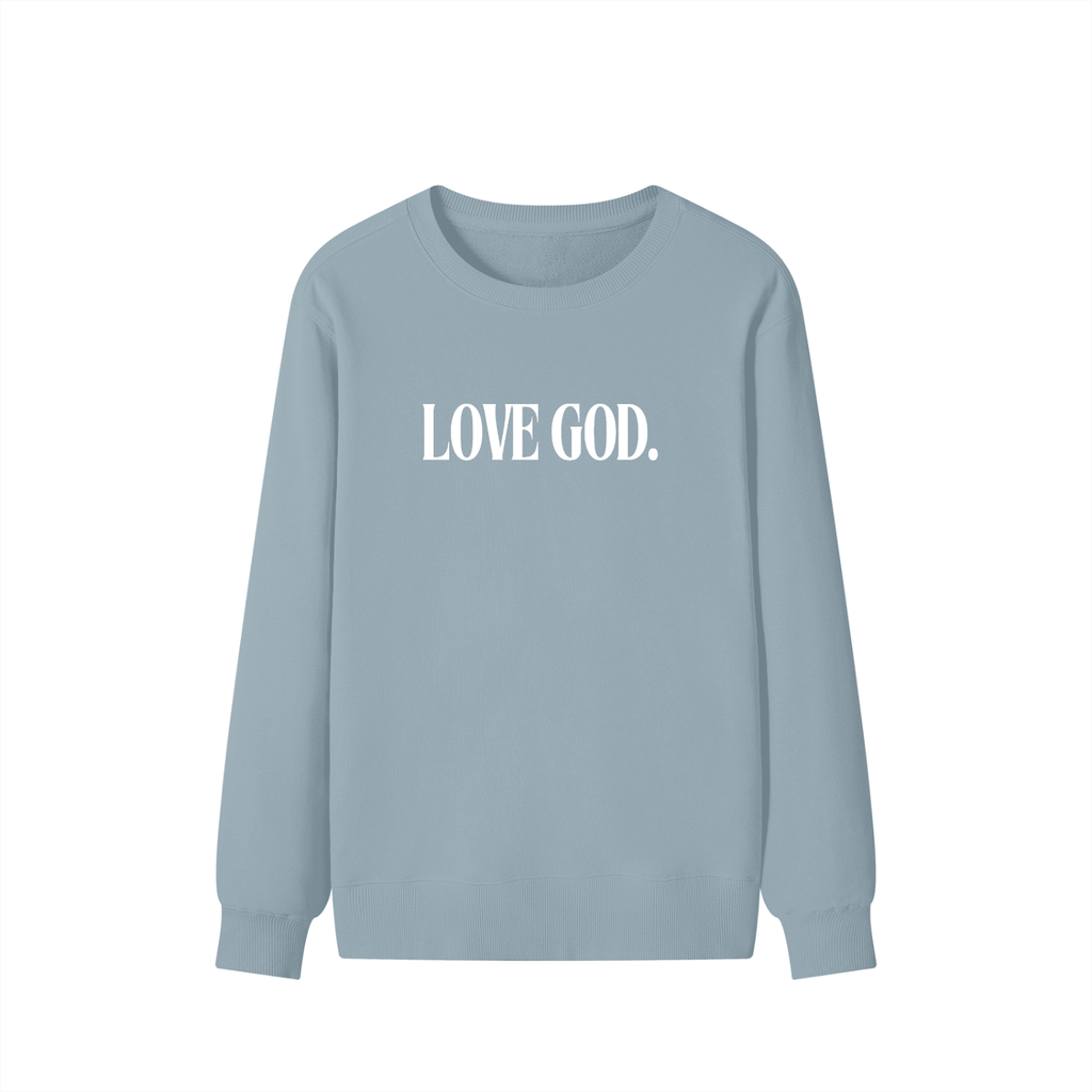 Love God. Sweatshirt