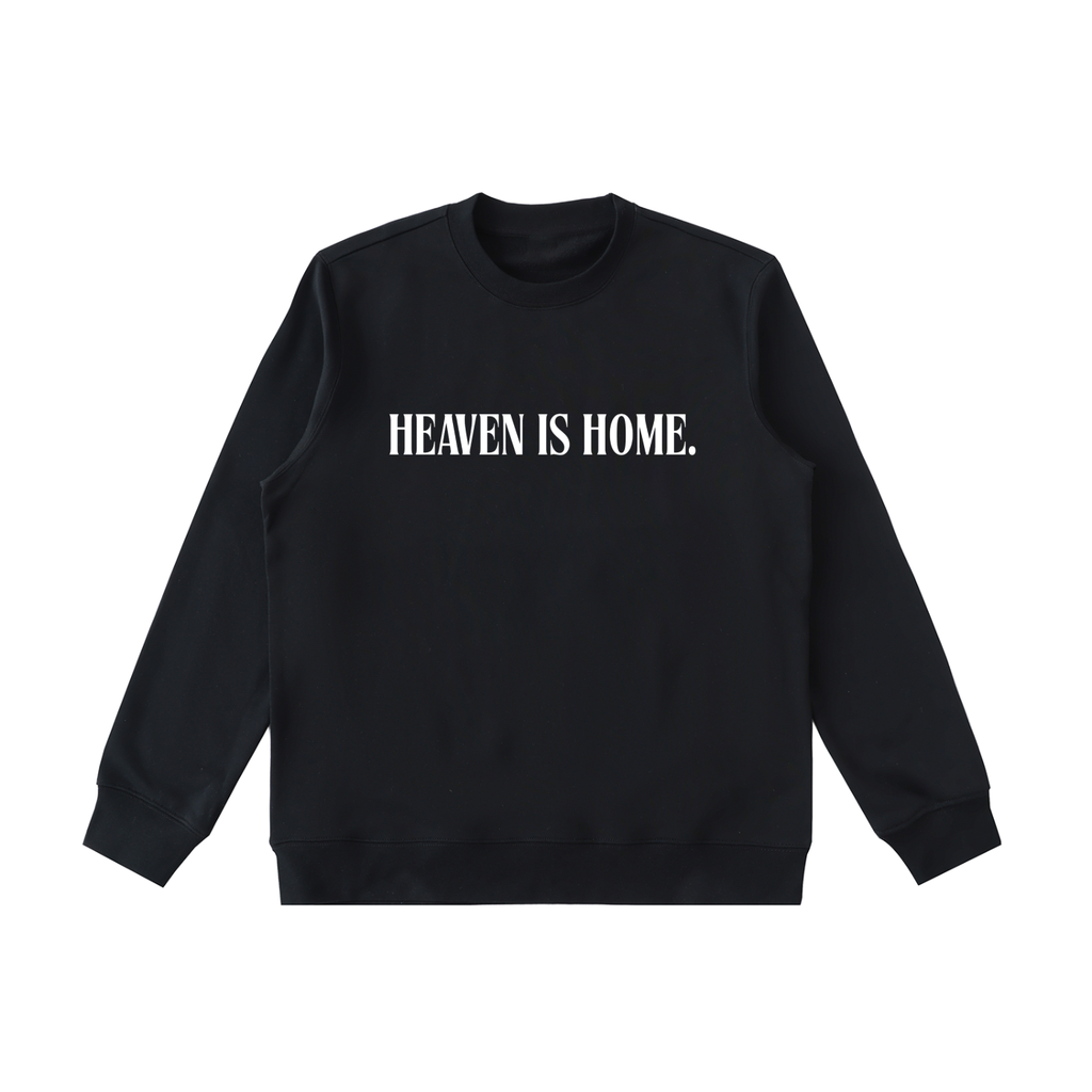 Heaven Is Home. Sweatshirt