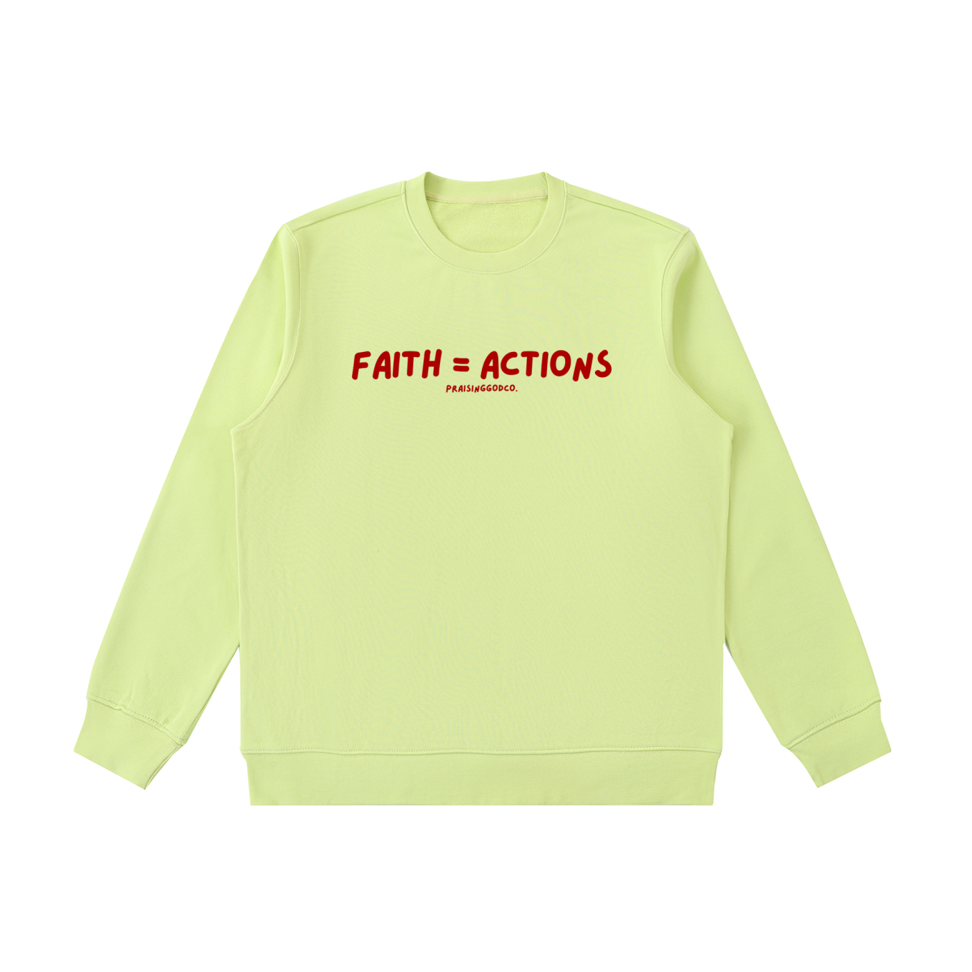 Faith = Actions Sweatshirt