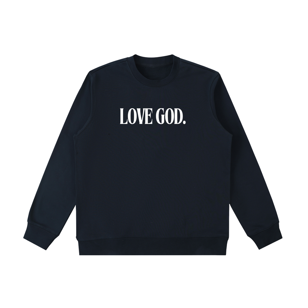 Love God. Sweatshirt