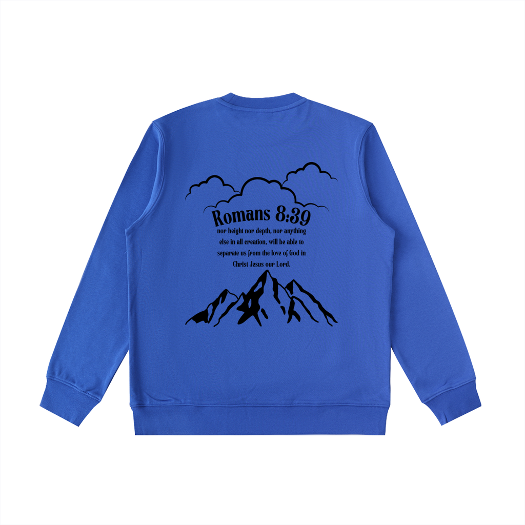 Romans 8:39 Sweatshirt