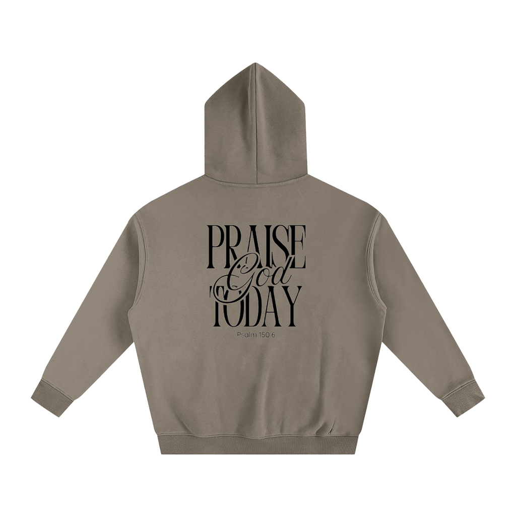 Praise God Today Hoodie