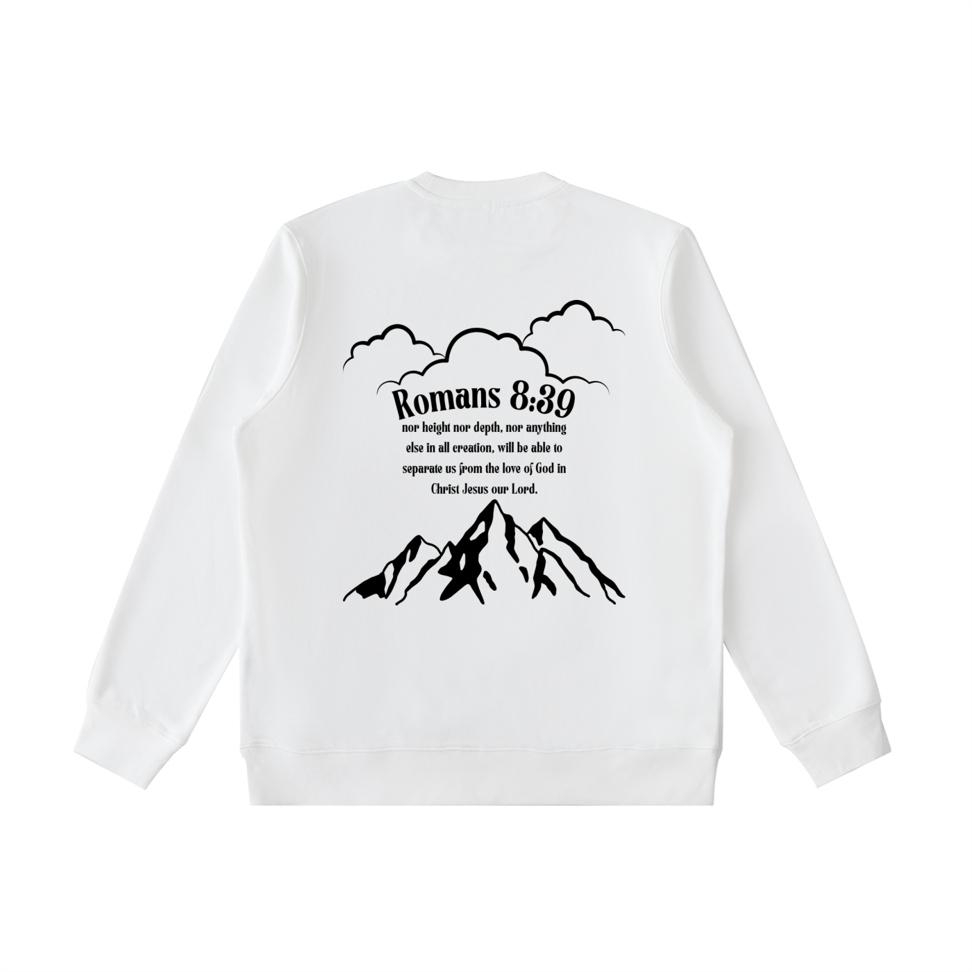 Romans 8:39 Sweatshirt