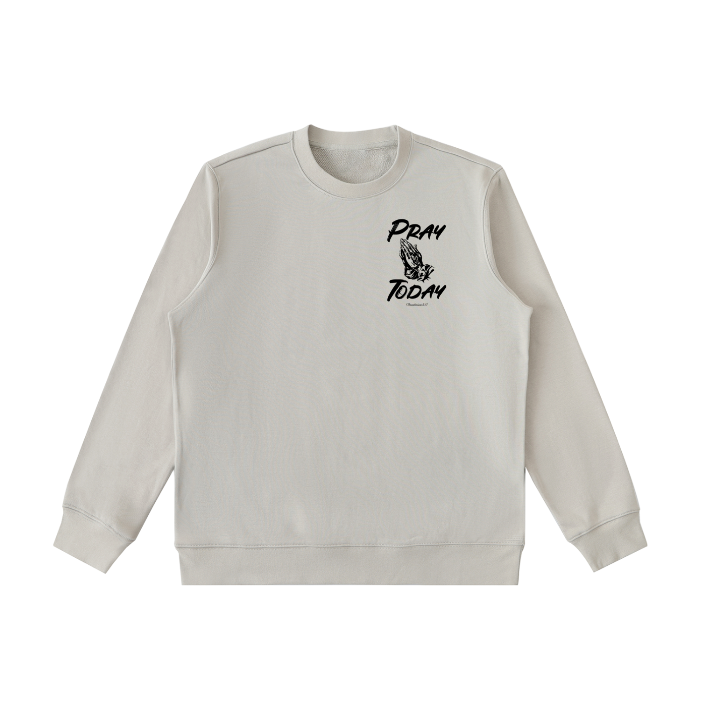 Pray Today Sweatshirt