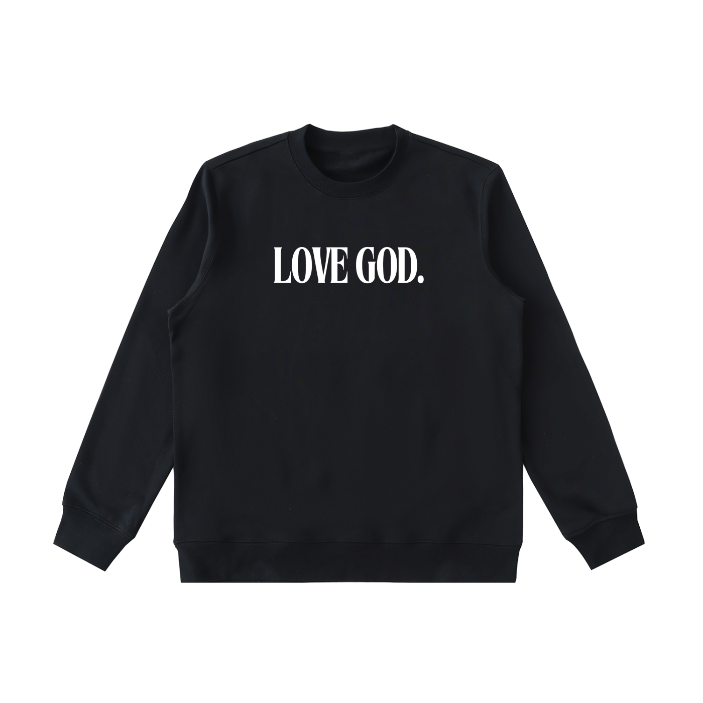 Love God. Sweatshirt