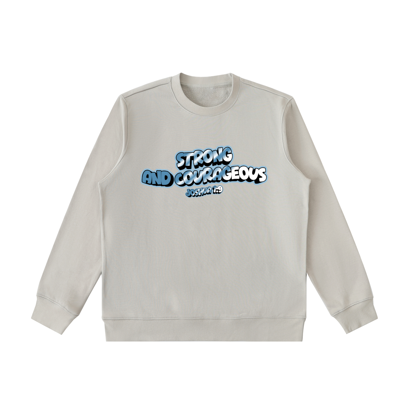 Strong and Courageous Sweatshirt