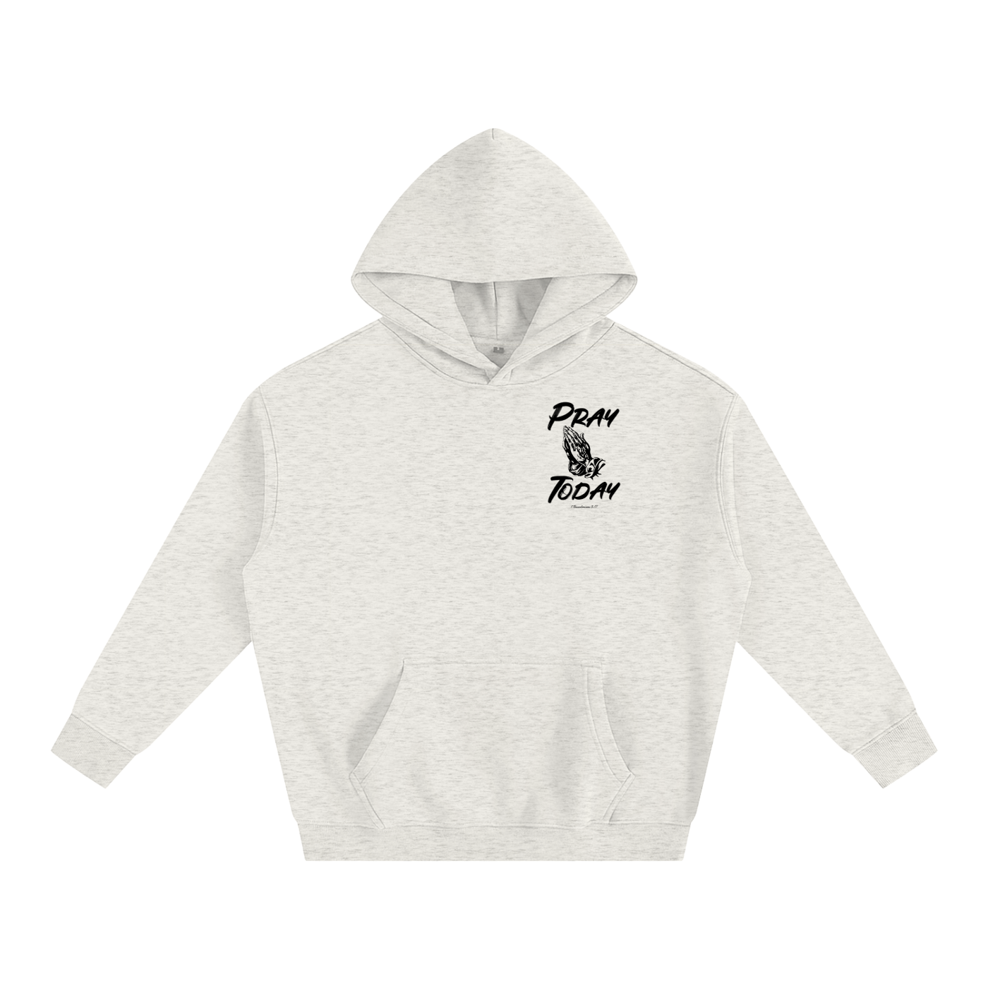 Pray Today Hoodie