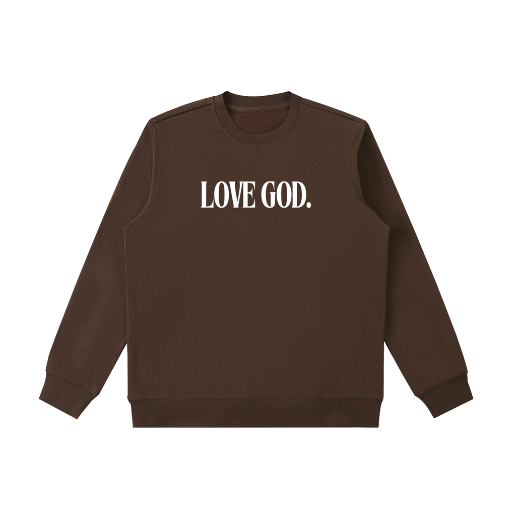 Love God. Sweatshirt