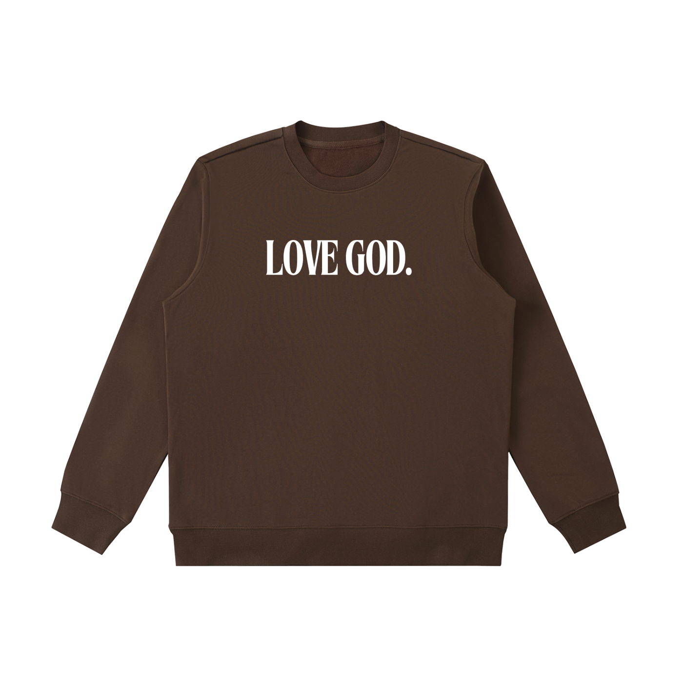 Love God. Sweatshirt