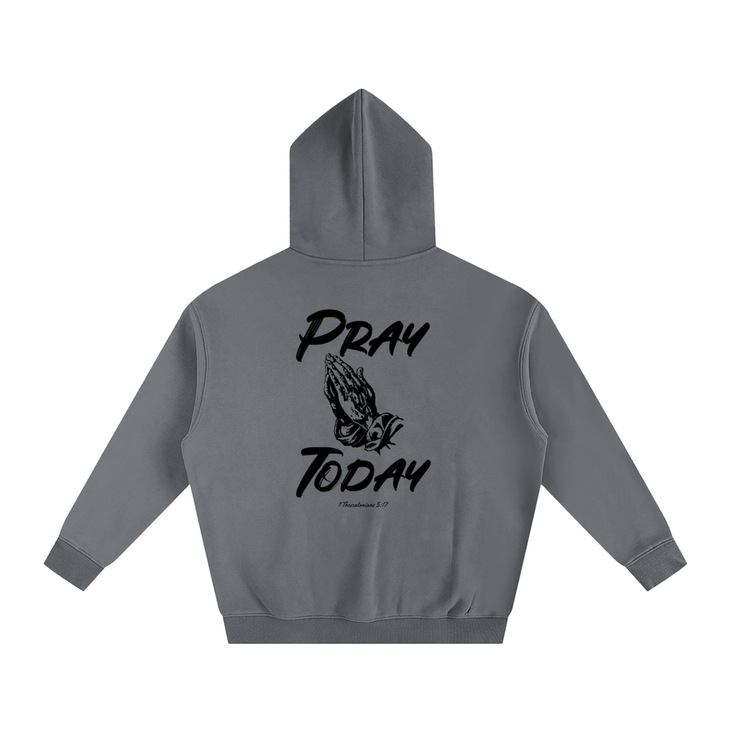 Pray Today Hoodie