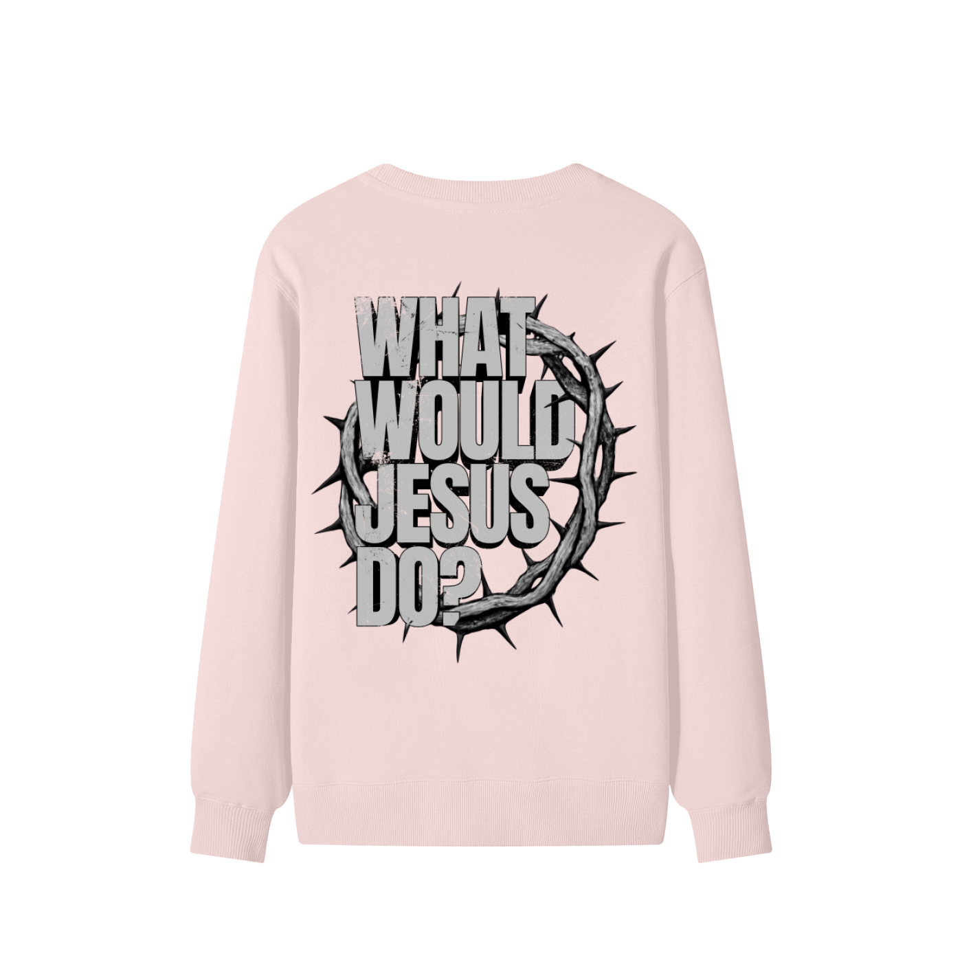What Would Jesus Do? Sweatshirt