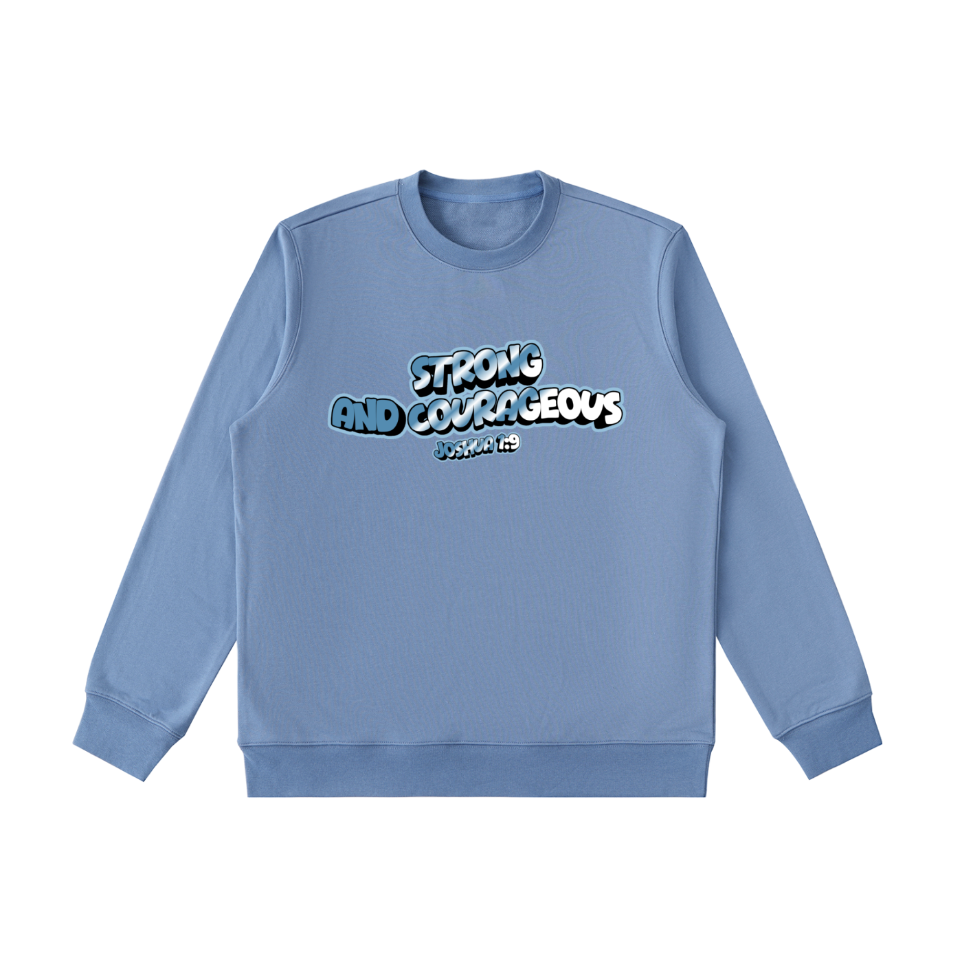 Strong and Courageous Sweatshirt