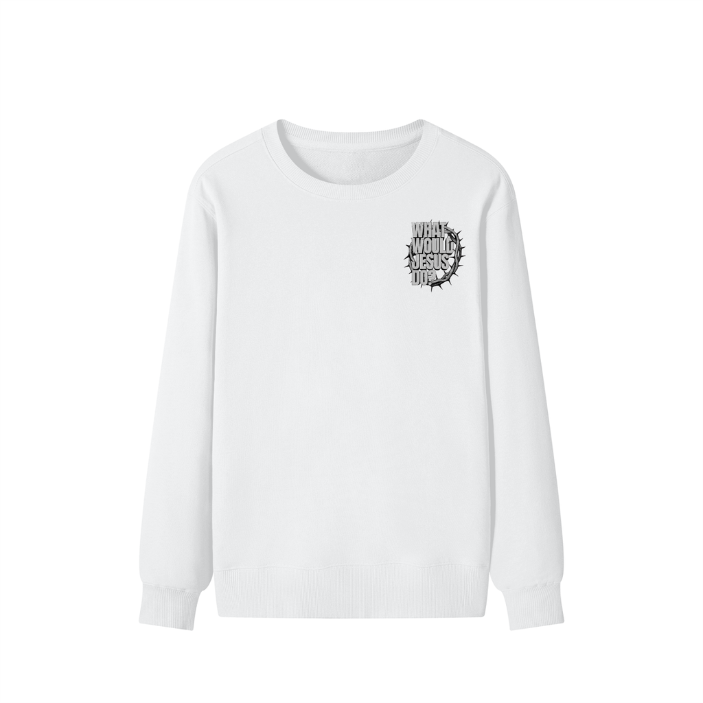 What Would Jesus Do? Sweatshirt
