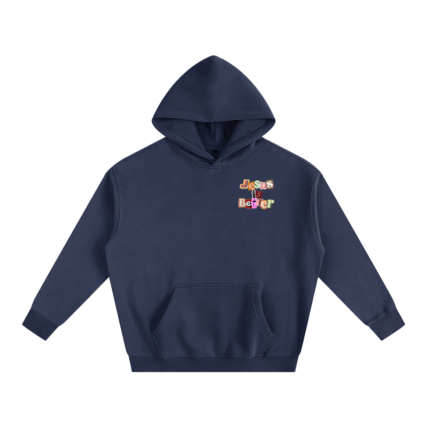 Jesus is Better Hoodie
