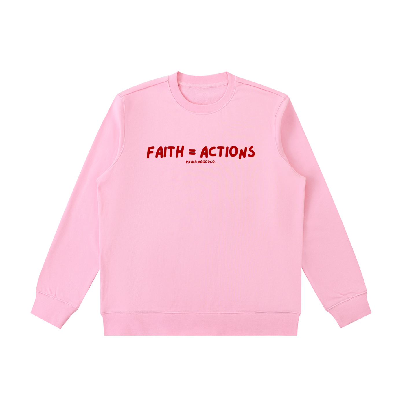 Faith = Actions Sweatshirt