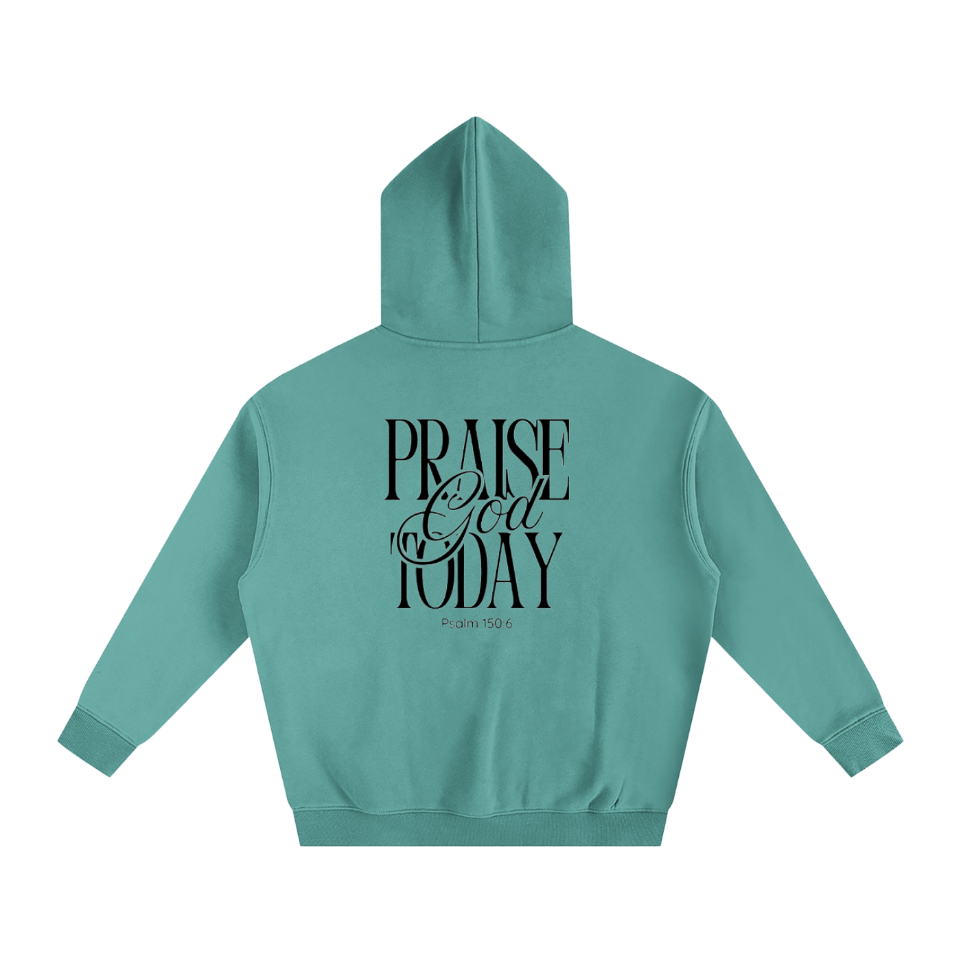 Praise God Today Hoodie