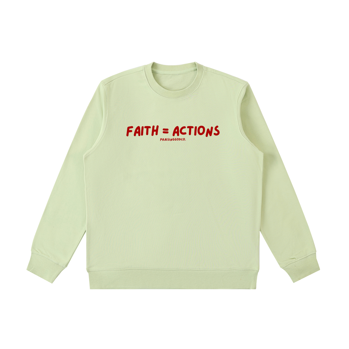 Faith = Actions Sweatshirt