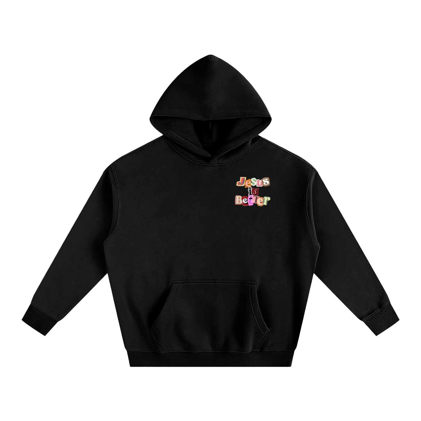 Jesus is Better Hoodie