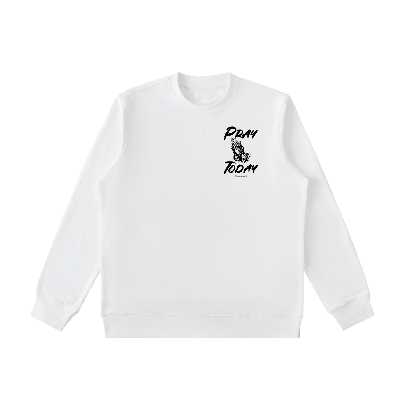 Pray Today Sweatshirt