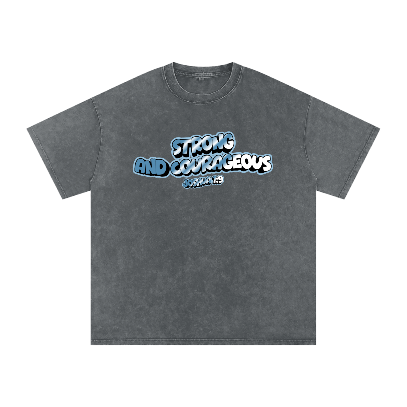 Strong and Courageous Tee
