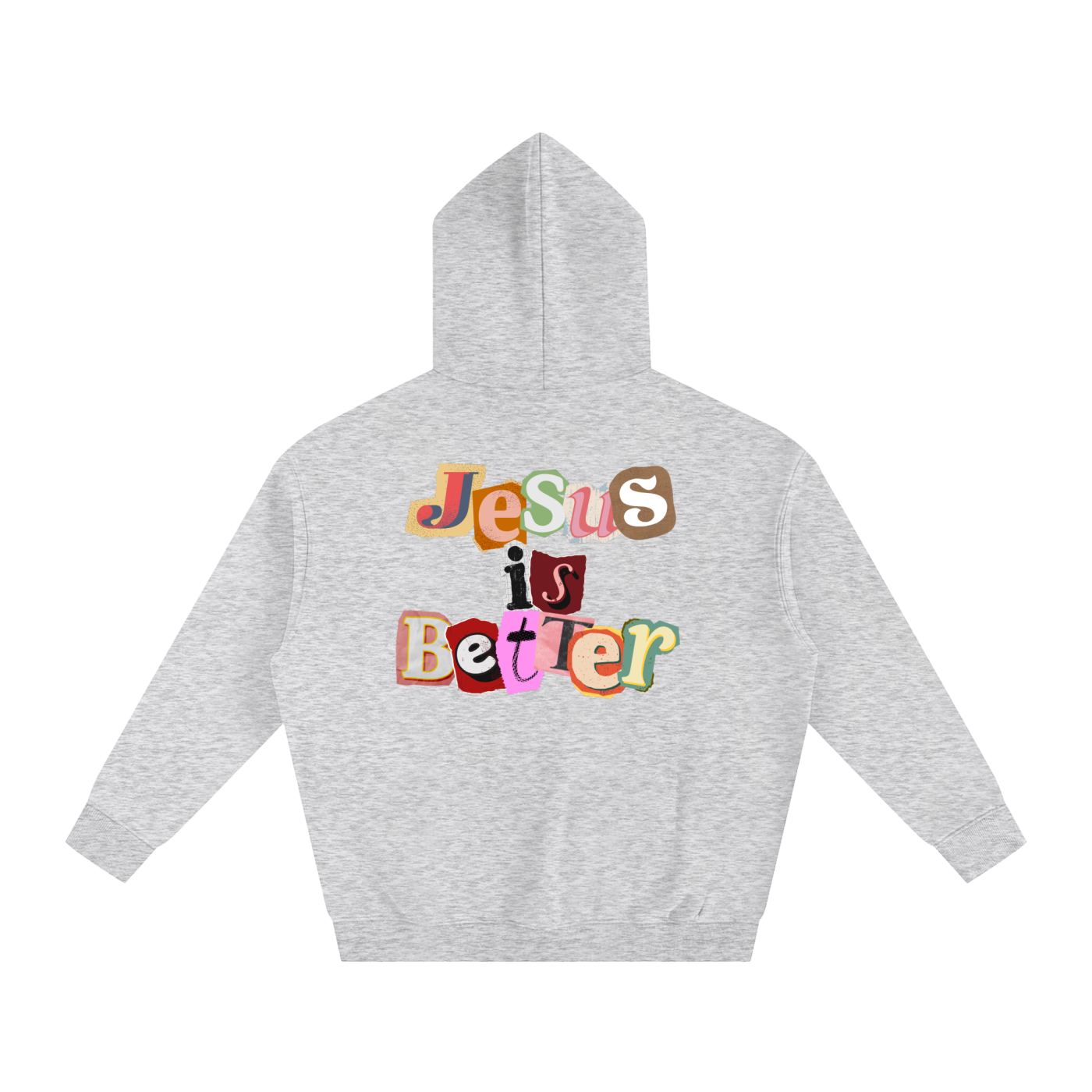 Jesus is Better Hoodie