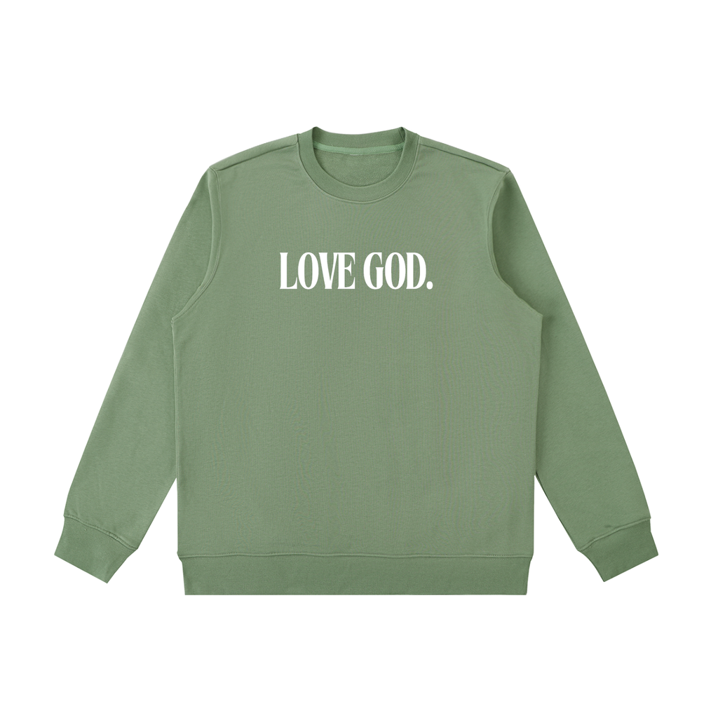 Love God. Sweatshirt